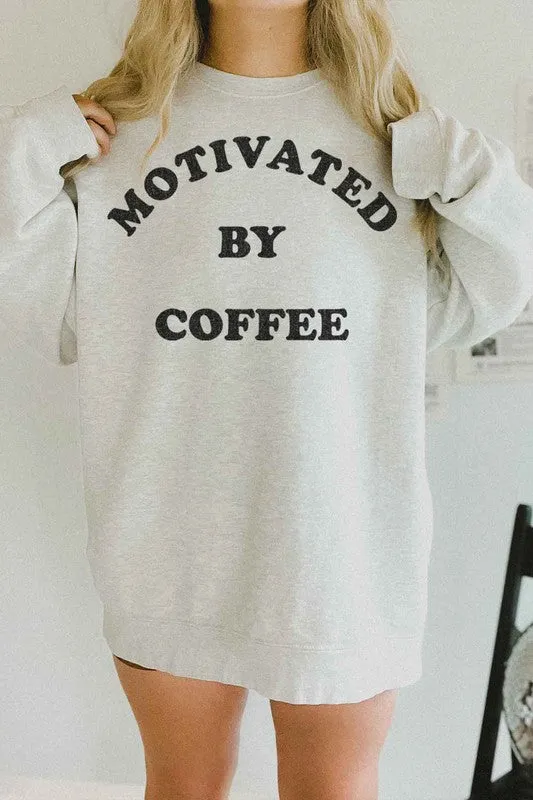 MOTIVATED BY COFFEE OVERSIZED SWEATSHIRT